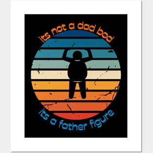 its not a dad bod its a father figure, funny fathers day Posters and Art